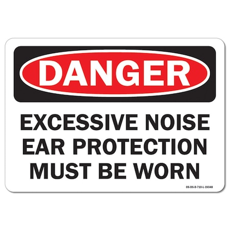 OSHA Danger Decal, Excessive Noise Ear Protection Must Be Worn, 10in X 7in Decal